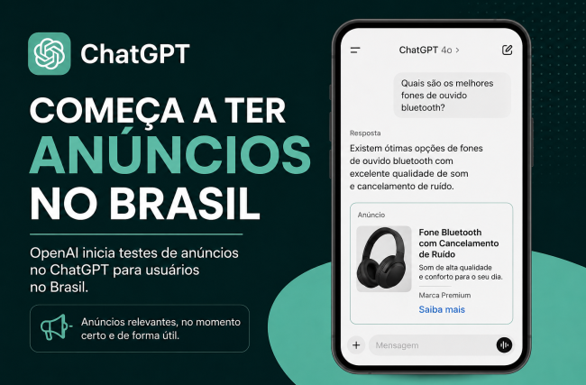 ChatGPT começa a exibir anúncios no Brasil: sua empresa está pronta para a nova publicidade?